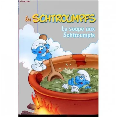 Qui a écrit "La Soupe aux Schtroumpfs" ?