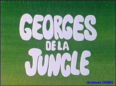 Quant à lui, ce pourrait être Shere Khan dans "Le Livre de la jungle", c'est Georges...