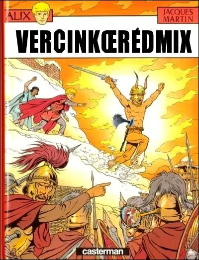 Pour le 18e album, Martin imagine une évasion du chef arverne fomentée par Pompée pour tromper César. Qu'est-ce qui cloche, sur cette couverture ?