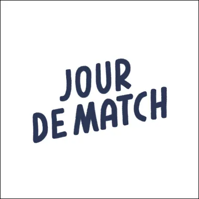 Quel jour joue-t-elle ?