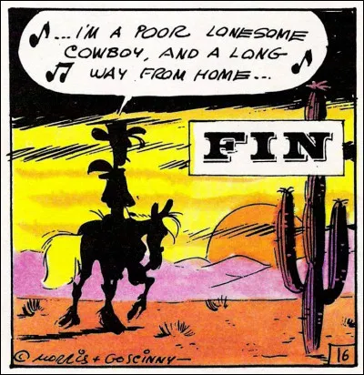 Lucky Luke était, du moins à ces débuts, fumeur et peu loquace... Tout de même, une expression lui était strictement réservée, laquelle ?