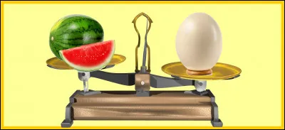 Une pastèque est plus légère qu'un uf d'autruche. Êtes-vous d'accord avec la balance ?