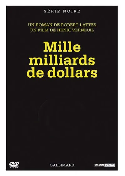 Qui jouait dans le film "Mille milliards de dollars", d'Henri Verneuil ?