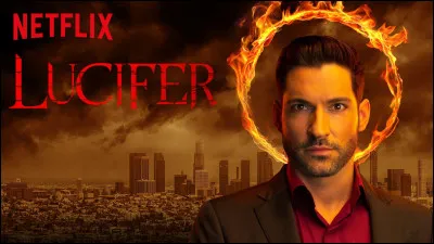 Dans la série "Lucifer", qu'est-ce que le personnage de Lucifer déteste-t-il ?
