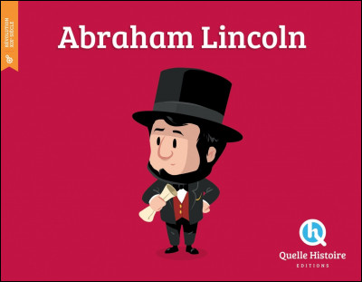 Abraham Lincoln était ... avant d'être président.