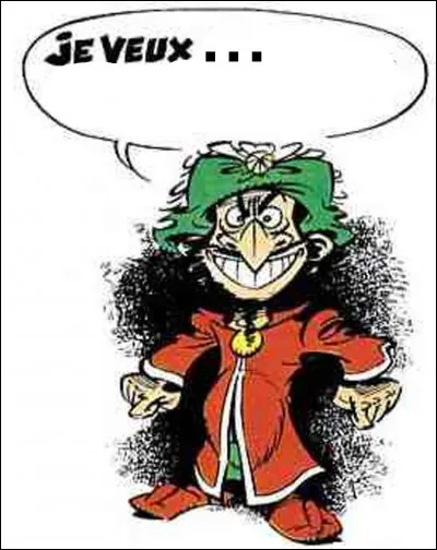 Aussi souvent que celui qui se regardait dans la glace, Iznogoud "veut ..." [Complétez cette réplique !]. Comment s'appelle, dans ses aventures, le fidèle homme de main du calife Haroun El Poussah ?