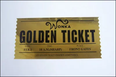 Tu apprends qu'il y a des tickets d'or. Que fais-tu pour essayer d'en avoir un ?