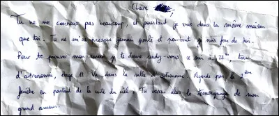 Les élèves de la maison en question ont été entendus. Il résulte de ce coup de pression la perquisition d'une lettre écrite à l'intention de l'ex-future victime. Une intuition ?