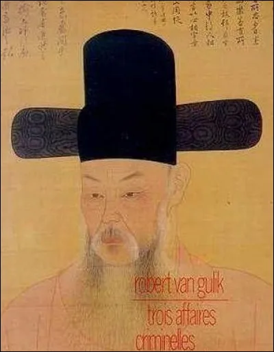 Désireux de faire renaître le roman policier chinois traditionnel, van Gulik amorce à partir de 1957 une série en dix-sept volumes des aventures de ce célèbre magistrat chinois. Comment s'appelle-t-il ?