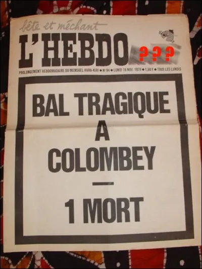 Avec son pote Choron, c'est avec cette "une" célèbre qu'en 1970, leur journal c'était ... ! (Trouvez la suite !)