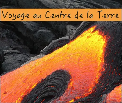 Qui est l'auteur du roman d'aventures ''Voyage au centre de la Terre'' ?