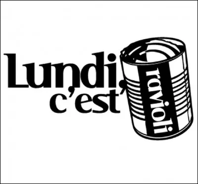 Dans quel film peut-on entendre cette célèbre réplique : "Lundi c'est ravioli" ?