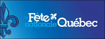 Quand se déroule la fête du Québec ?