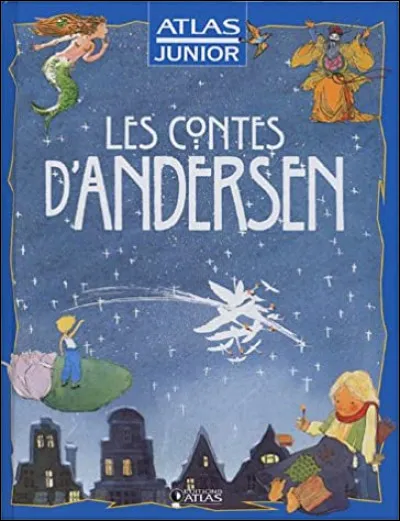 Lequel de ces contes a été écrit par Andersen ?
