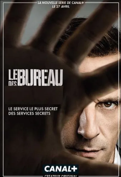 Quelle est cette série en cours depuis 2015 qui met en scènes des agents spéciaux de la DGSE, chargés de recruter des gens susceptibles de leur donner des renseignements secrets ?