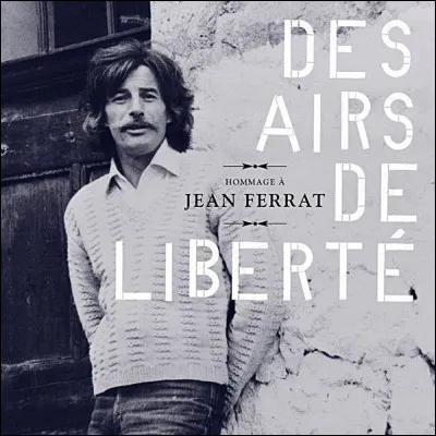 1964 > C'est Jean Ferrat qui s'y colle, pour l'une des premières chansons [titre ?] "écolo" en France. Quels sont deux des sujets - plus que rarement abordés - dans le texte ?