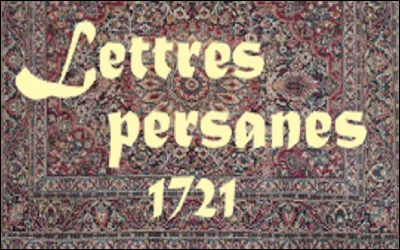 Qui est l'auteur du roman épistolaire ''Lettres persanes'' ?