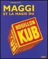 Qui est  l'origine du bouillon Kub et de la gele Maggi ?