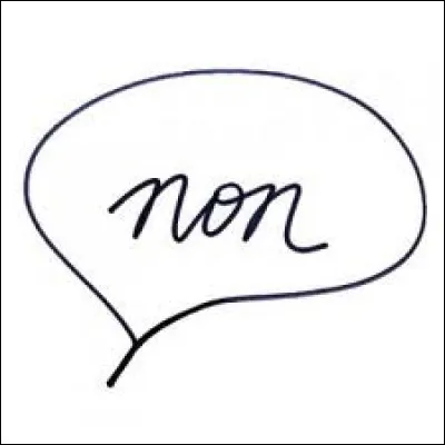Comment dit-on "non" ?