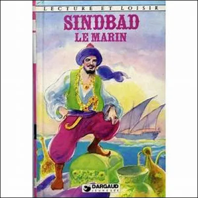 Sinbad le marin - Combien de voyages ont été effectués par ce vieux marin originaire de Bagdad ?
