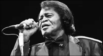 Ce chanteur américain, grande figure du rhythm and blues, du funk, de la soul music, interprète de "It's A Man's Man's Man's World", "I Got You", c'est ... Brown.
