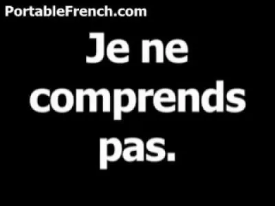 Je ne comprends pas.