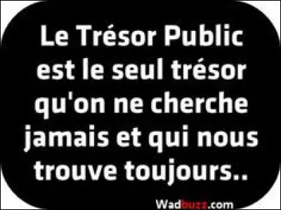 Demande du Trésor Public : Votre profession n'étant pas référencée, merci de vous en trouver une autre !