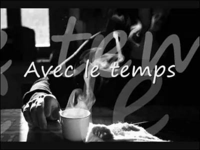 Qui est l'auteur de la chanson ''Avec le temps'' ?