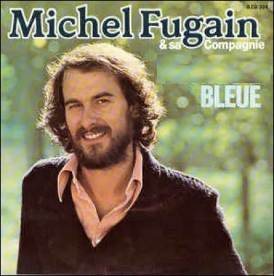 Quelle est cette chanson de Michel Fugain ?