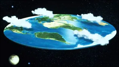 La Terre est plate :