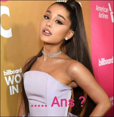 Quel âge a Ariana Grande ? (2020)