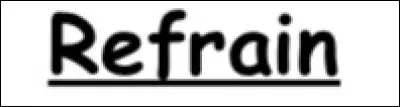 Et pour finir sur les paroles, quel en est le refrain ?