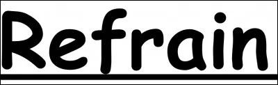 Ensuite, combien y a-t-il de refrains ?