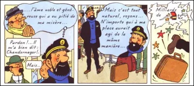 En pleine rêverie narcissique - après avoir fait ce qu'il croit être une bonne action - Haddock se trouve brutalement ramené à la réalité : que dit-il, à la case suivante ?
