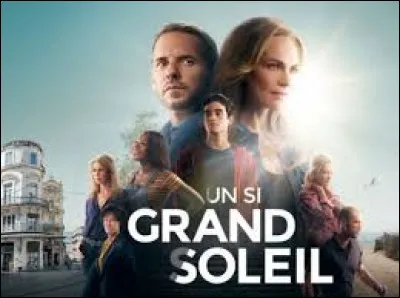 Le feuilleton "Un si grand Soleil" se déroule-t-il dans la ville de Montpellier ?