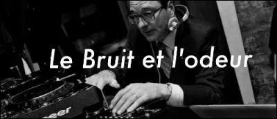 Trouvez le nom de ce groupe français, originaire de Toulouse, qui chanta "Le Bruit et L'Odeur" !