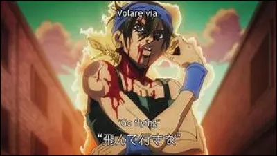 Le cri de Narancia est "Vola Vola !", et il ne l'utilise qu'une fois au cours de l'aventure. Contre qui ?