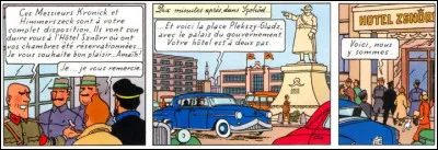 Flanqués de sbires bordures, Tintin et le capitaine Haddock descendent à l'hôtel "Sznôrr" : on pourrait traduire ce mot à consonance germanique par "Hôtel ..." (Complétez !)