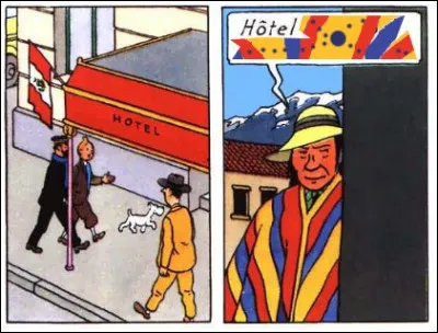 Toujours en vadrouille, Haddock et Tintin sont au Pérou [dans quelle ville portuaire ?] : surveillés par un mystérieux quechua, ils entrent à l'Hôtel .... Complétez !