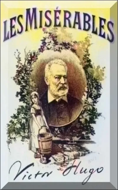Qui a écrit le livre « Les Misérables » ?