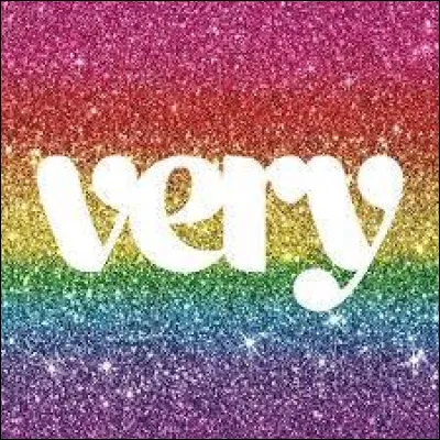 Ver comme very : qui chantait "You are my love very, very, very véritable" ?