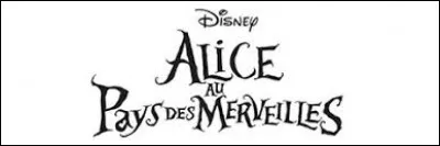 Quel est son rôle dans "Alice au pays des merveilles" ?