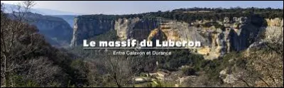 Laquelle de ces trois villes ne se trouve pas dans le massif du Luberon ?