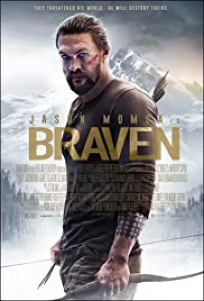 Quel est le nom du personnage qu'il interprète dans "Braven" (2018) ?