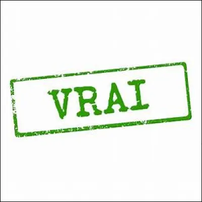 Laquelle de ces affirmations est vraie ?