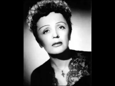 Laquelle de ces chansons est d'Édith Piaf ?