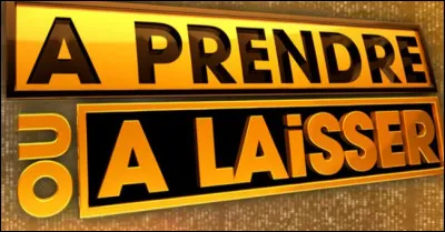 Combien de saisons du jeu "À prendre ou à laisser" ont été diffusées sur C8 ?