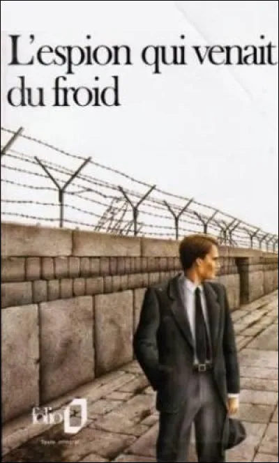 Fr comme "froid" : qui est l'auteur du roman "L'Espion qui venait du froid" ?