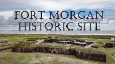 Fort comme "Fort Morgan" : il s'agit du site historique : dans quel &Eacute;tat ?