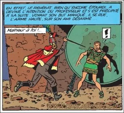 Lors du récit, certains détails sont purement invraisemblables ou erronés. Il y en a un dans cette case : lequel ?